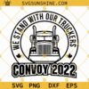 We Stand With Our Truckers SVG, Freedom Convoy 2022 SVG, Mandate Freedom SVG, Thank You Truckers SVG, Freedom Convoy SVG, Support Our Truckers SVG