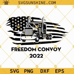 Freedom Convoy 2022 Semi Truck Svg Png Dxf Eps Cricut Digital Download