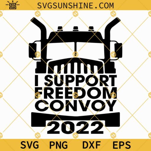 I Support Freedom Convoy 2022 Svg, Freedom Convoy Svg, Freedom Convoy 2022 Svg