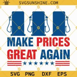 Make Prices Great Again SVG PNG DXF EPS Digital Download Sublimation
