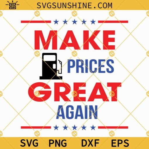 Make Gas Prices Great Again SVG, Republican SVG, Make Gas Cheap SVG, Funny Let’s Go Brandon SVG