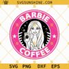 Barbie Coffee SVG, Barbie Starbucks Cup SVG, Barbie SVG PNG DXF EPS Clipart Cricut