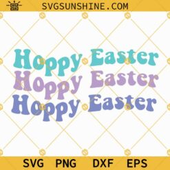 Hoppy Easter SVG, Happy Easter SVG, Easter SVG PNG DXF EPS Files For Cricut