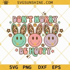 Don't Worry Be Hoppy SVG, Bunny Smiley Face SVG, Easter Bunny SVG, Easter SVG