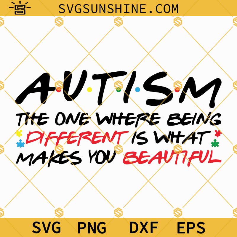 Autism Quotes Svg, Autism Svg, Autism The One Where Being Different Is What Makes You Beautiful Svg