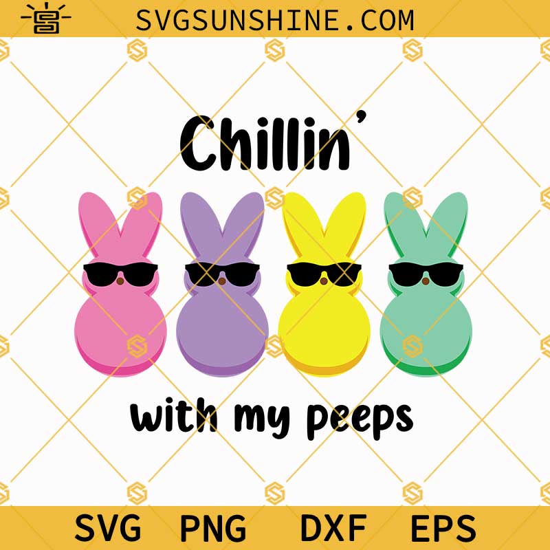 Chillin With My Peeps SVG Easter Peeps SVG PNG DXF EPS Cut Files