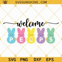 Welcome Peeps SVG, Peeps SVG, Easter Peeps SVG, Welcome Sign SVG, Easter Sign SVG, Peep SVG