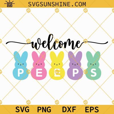 Welcome Peeps SVG, Peeps SVG, Easter Peeps SVG, Welcome Sign SVG ...