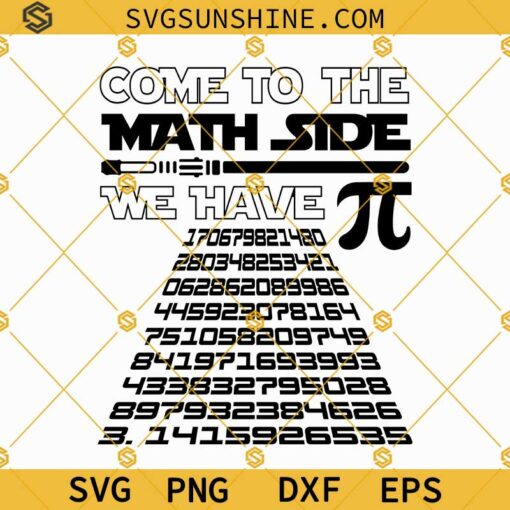 Come To The Math Side We Have Pi Svg, Funny Pi Day Svg, Happy Pi Day Svg, Teacher Svg, Math Teacher Svg, Pi Day Svg