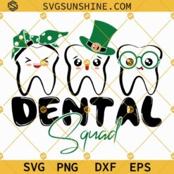Dental Squad SVG, Dental Squad St. Patricks Day SVG, Teeth SVG, Leprechaun Hat SVG, Leprechaun SVG