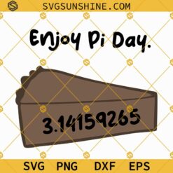Enjoy Pi Day SVG, Pi Day SVG, Pi Day Cricut Silhouette, Pi Day Cut File