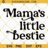 Mamas Little Bestie SVG