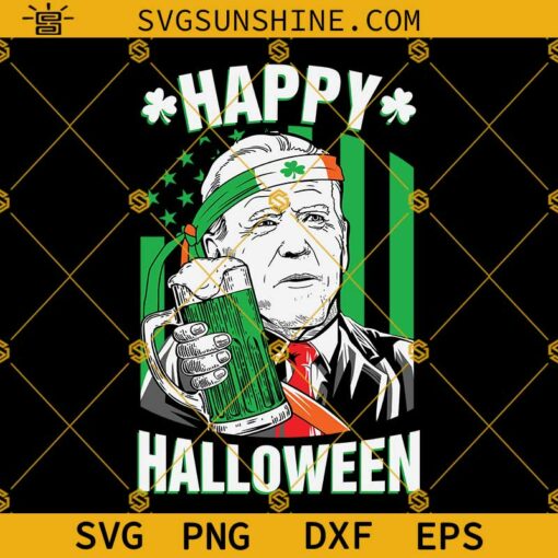 Happy Halloween Joe Biden St Patricks Day SVG, Anti Joe Biden SVG, Funny St Patricks Day Shirt SVG PNG DXF EPS