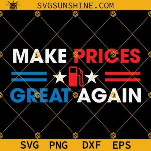 Make Prices Great Again SVG PNG DXF EPS Cut Files For Cricut Silhouette