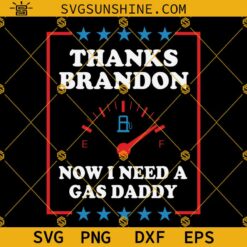 Thanks Brandon Now I Need A Gas Daddy SVG PNG, Make Gas Prices Great Again SVG, Funny Gas Prices SVG