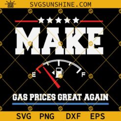 Make Gas Prices Great Again Svg Png Eps Dxf Vector Clipart