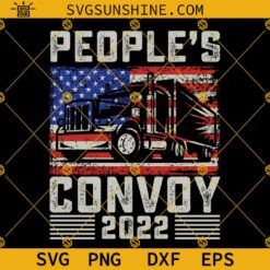 Peoples Convoy 2022 SVG, Freedom Convoy American Flag SVG PNG DXF EPS Designs For Shirts