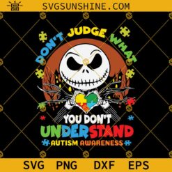 Jack Skellington Autism SVG, Jack Skellington Don’t Judge What You Don’t Understand Autism Awareness SVG