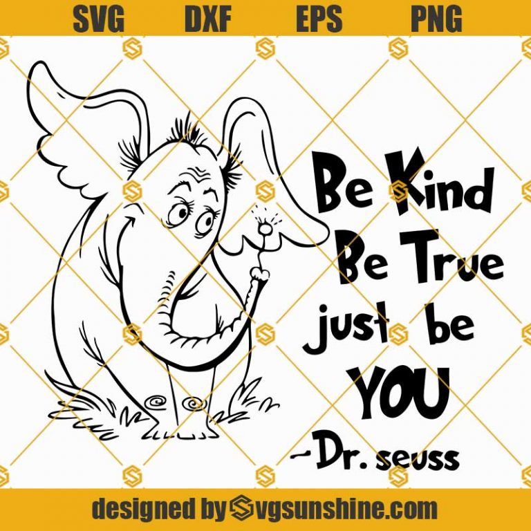 Horton Be Kind Be True Just Be You Svg, Dr Seuss Horton Svg file for ...