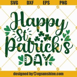 Happy St Patricks Day SVG Cricut Silhouette, St Patricks Shirt SVG Shamrock SVG