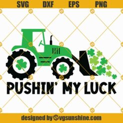 Pushin My Luck Tractor Shamrock Svg, St Patrick’s Day Kids Shirt Design Svg Files For Cricut Silhouette