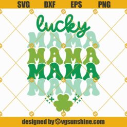 Lucky Mama Svg, Mama St. Patrick's Day Svg, Lucky Svg, Mama Svg