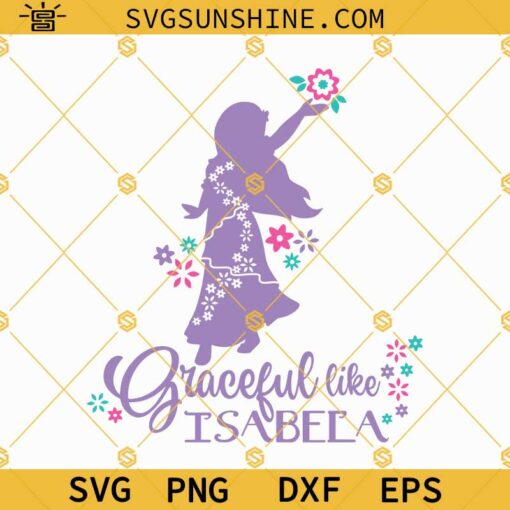 Encanto SVG, Graceful Like Isabela SVG, Encanto Isabela Shirt, Isabela Madrigal SVG, Encanto Shirt Cricut Silhouette SVG Instant Download