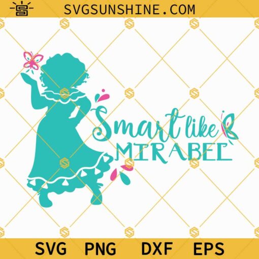 Smart Like Mirabel SVG, Encanto Mirabel SVG, Mirabel Madrigal SVG, Encanto SVG Cricut Silhouette