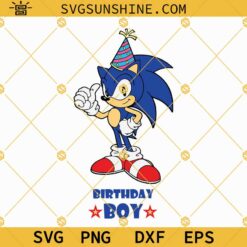 Sonic The Hedgehog Birthday SVG, Sonic SVG, Birthday SVG, Birthday Boy SVG PNG DXF EPS