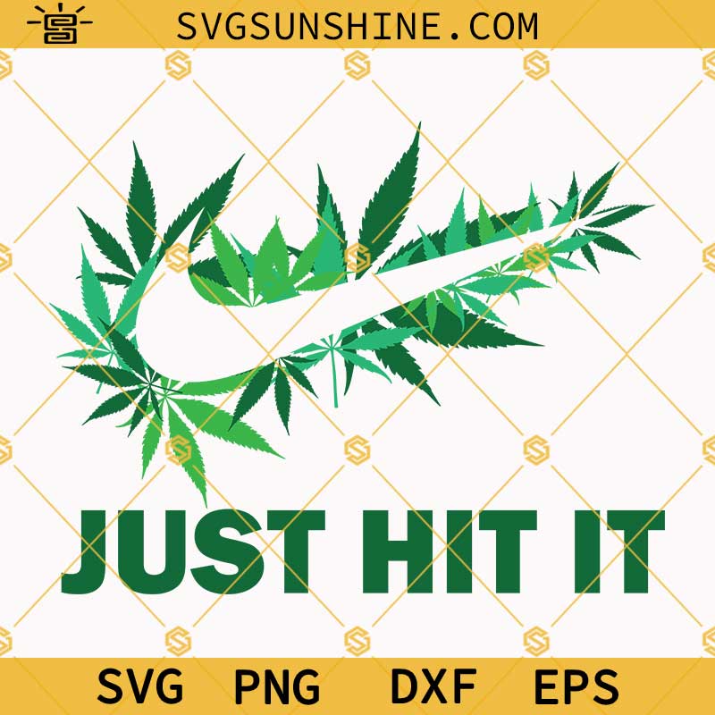 Weed Just Hit It SVG PNG DXF EPS Cut Files For Cricut Silhouette