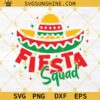 Fiesta Squad SVG, Cinco de Mayo SVG, Fiesta Shirt SVG, Fiesta SVG