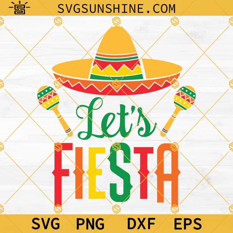 Let's Fiesta SVG, Cinco De Mayo SVG PNG DXF EPS Cut Files For Cricut Silhouette