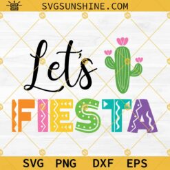 Let's Fiesta SVG PNG DXF EPS Cricut Silhouette