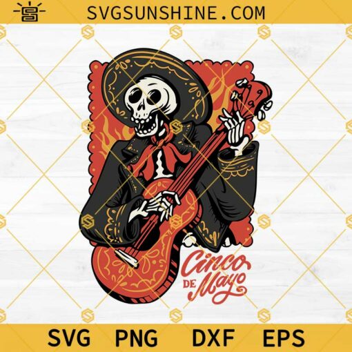 Cinco de Mayo Mexican Mariachi Skeleton SVG PNG DXF EPS Cut Files For Cricut Silhouette