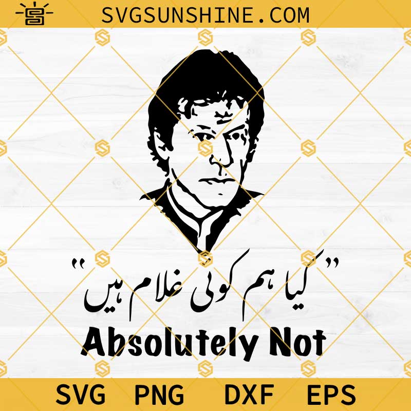 Imran khan Absolutely not SVG PNG DXF EPS Digital Download For Cricut Silhouette