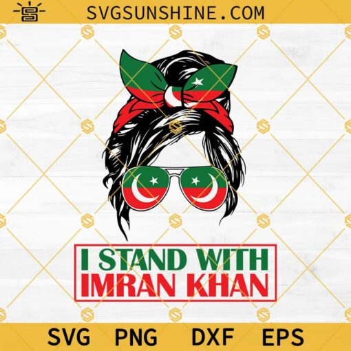 Messy Bun Hair I Stand With Imran Khan SVG, Imran Khan SVG, Pakistan SVG