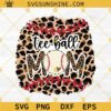 Leopard Tee-Ball Mom Svg, Tee-Ball Mom Png, Tee-Ball Mom Leopard Svg, TeeBall Svg Png Dxf Eps Designs For Shirts