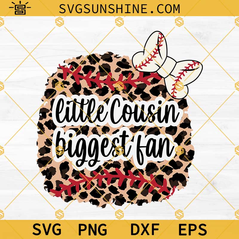 Leopard Little Cousin Biggest Fan Baseball Svg, Leopard Baseball Svg, Little Cousin Biggest Fan Svg Png Dxf Eps Designs For Shirts