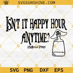 Mega Pint SVG, Isn't it Happy Hour Anytime? SVG, Johnny Depp SVG