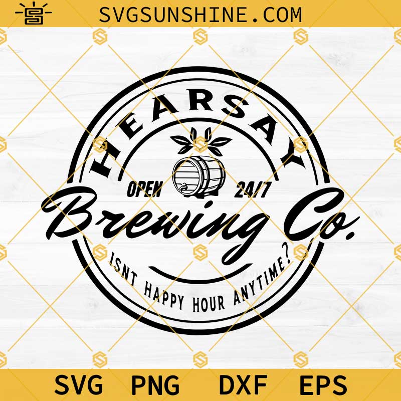 Hearsay Brewing Company SVG, Johnny Depp SVG, Mega Pint SVG, Isnt Happy Hour Anytime? SVG
