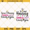 Some Bunny Cerealsly Loves You SVG Bundle, Some Bunny Cereal-Sly Loves You SVG, Easter SVG, Easter Shirt SVG