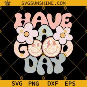 Have a Good Day SVG, Retro Smiley Face Shirt SVG, Happy Face Emoji SVG ...