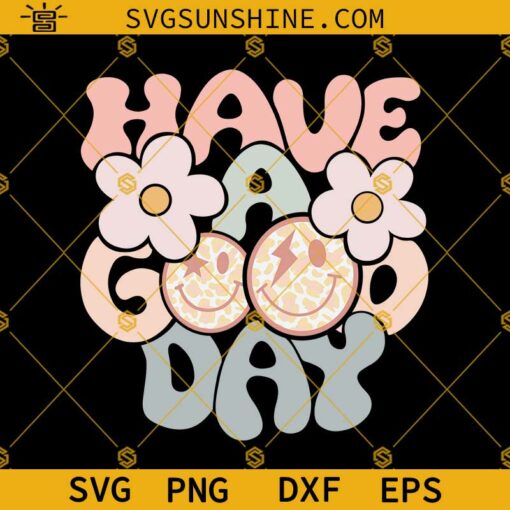 Have a Good Day SVG, Retro Smiley Face Shirt SVG, Happy Face Emoji SVG, Smiley Face SVG Digital Download