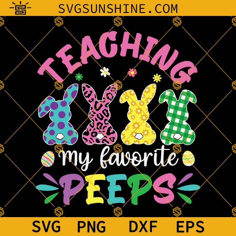 Teaching My Favorite Peeps SVG, Easter SVG, Teacher SVG, Teacher Easter SVG PNG DXF EPS Digital File Download