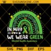 In May We Wear Green SVG, Mental Health Awareness Rainbow SVG PNG DXF EPS Cricut
