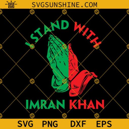 I Stand With Imran Khan SVG, Pakistan SVG, Support Freedom SVG PNG DXF EPS Cut Files