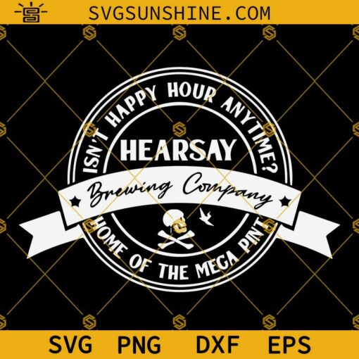 Johnny Depp Hearsay Brewing Company Svg, Home Of The Mega Pint Svg, Isn’t Happy Hour Anytime Svg, Justice For Johnny svg