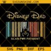 Disney Dad Scan For Payment SVG, Happy Father's Day SVG, Dad SVG, Gift For Dad SVG Cricut Silhouette Digital Download