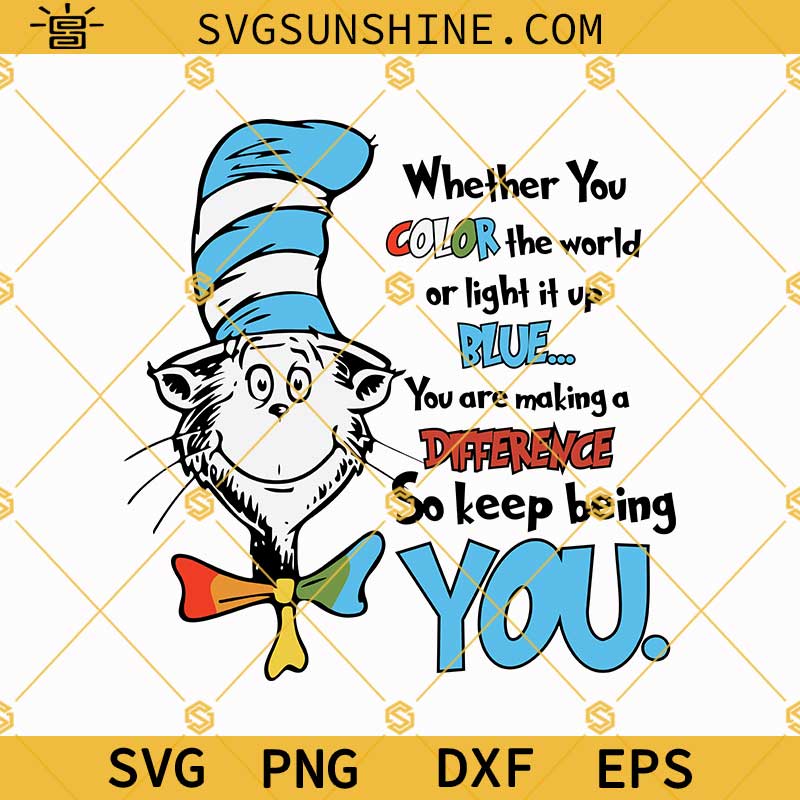 Autism Dr Seuss Svg, Autism Cat In The Hat Svg, Autism Teacher Svg, You Are Making A Difference So Keep Being You Svg