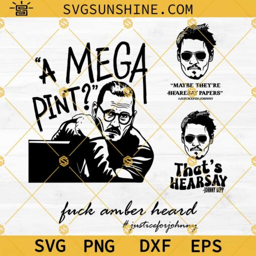 Johnny Depp SVG Bundle, That’s Hearsay SVG, Justice For Johnny SVG, A Mega Pint SVG, Maybe They’re Hearsay Papers SVG, Fuck Amber Heard SVG